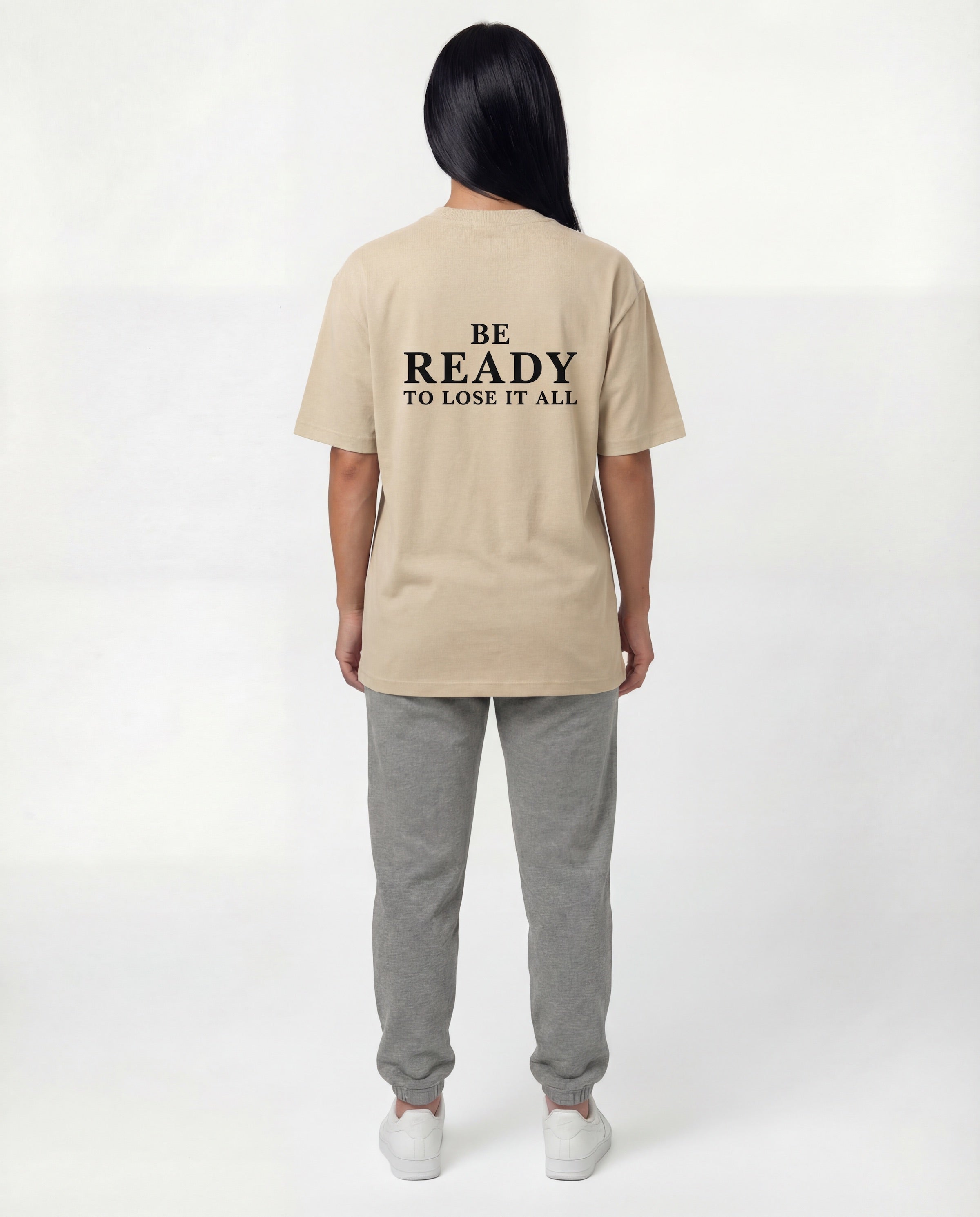 Be Ready To Lose It All – Oversized Tee